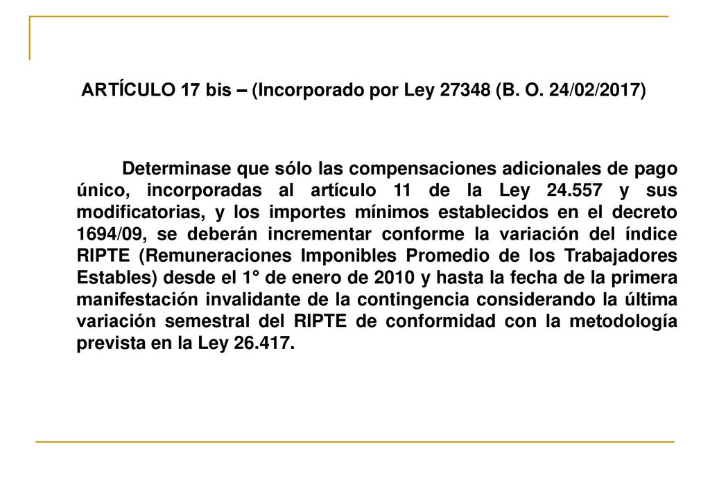 ARTÍCULO 17 bis – (Incorporado por Ley (B. O. 24/02/2017)