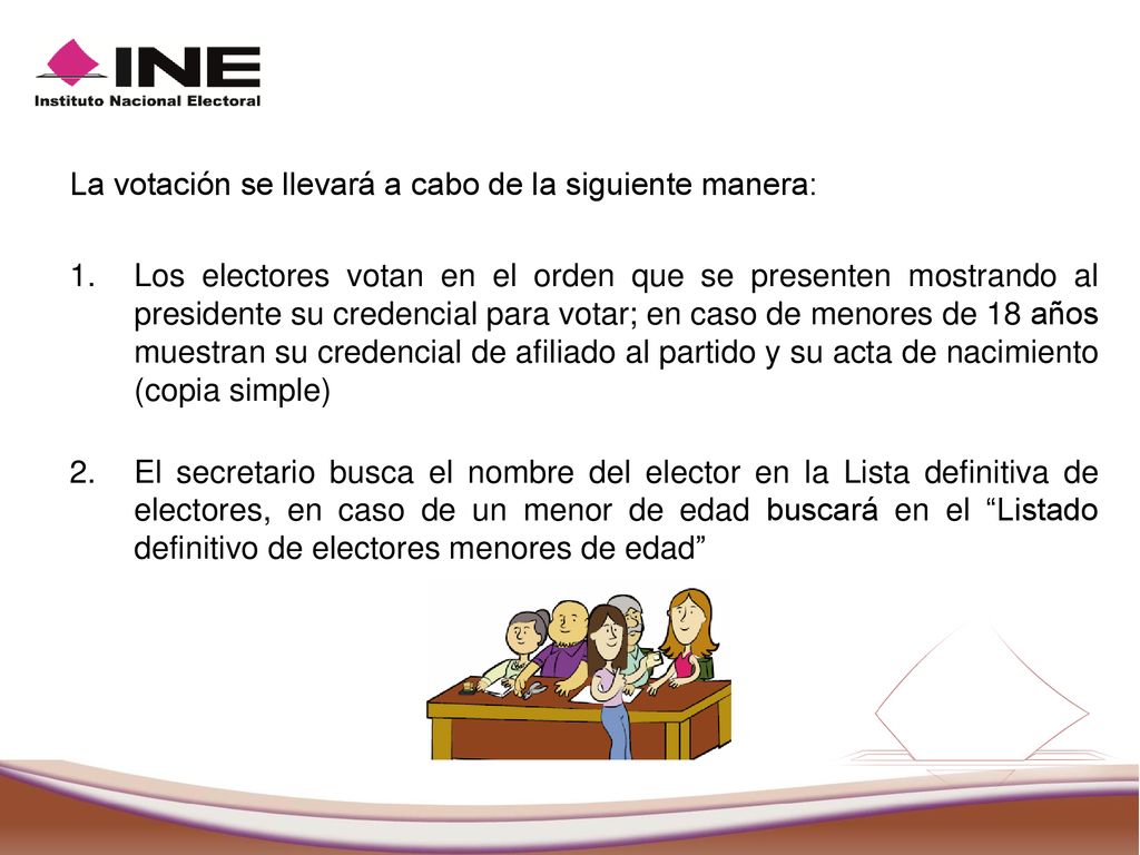 La votación se llevará a cabo de la siguiente manera: