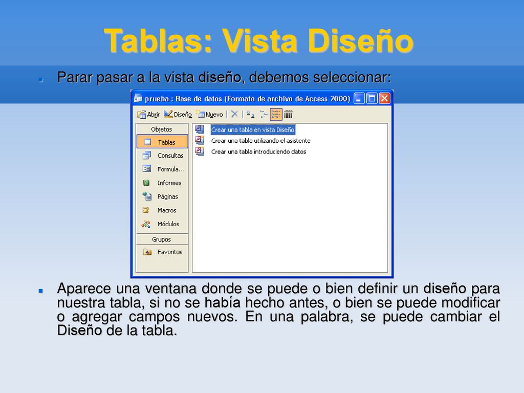 Tablas: Vista Diseño Parar pasar a la vista diseño, debemos seleccionar: