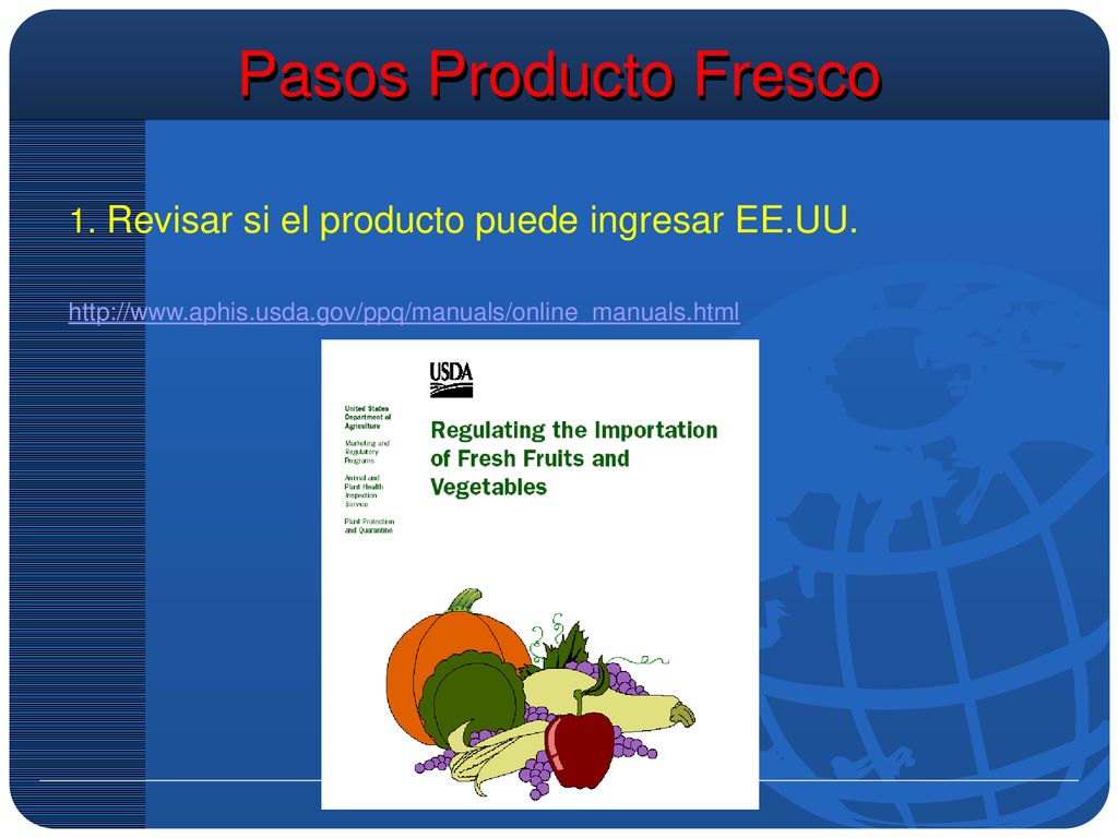 Pasos Producto Fresco 1. Revisar si el producto puede ingresar EE.UU.