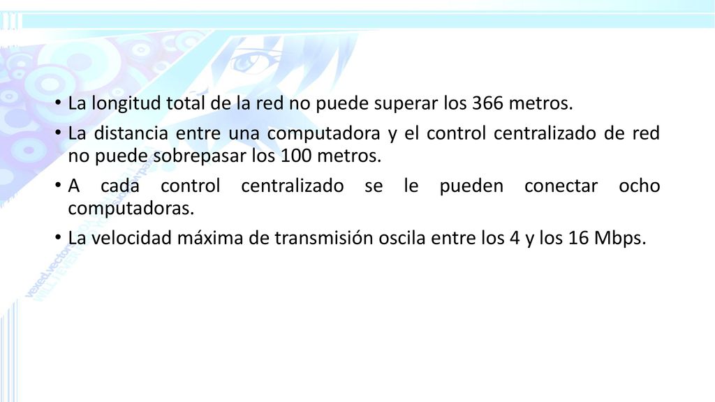 La longitud total de la red no puede superar los 366 metros.