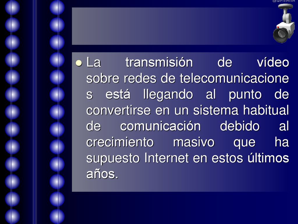 La transmisión de vídeo sobre redes de telecomunicaciones está llegando al punto de convertirse en un sistema habitual de comunicación debido al crecimiento masivo que ha supuesto Internet en estos últimos años.
