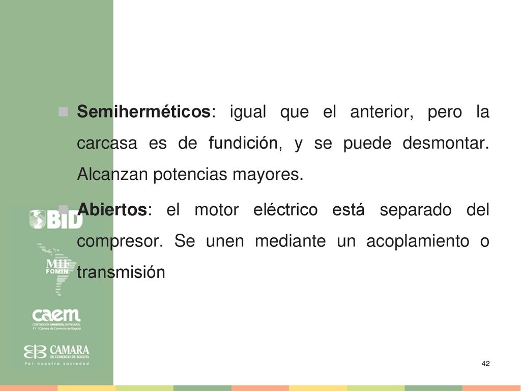 Semiherméticos: igual que el anterior, pero la carcasa es de fundición, y se puede desmontar. Alcanzan potencias mayores.