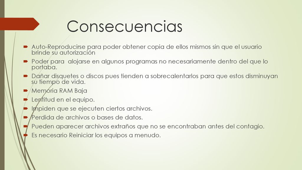 Consecuencias Auto-Reproducirse para poder obtener copia de ellos mismos sin que el usuario brinde su autorización.