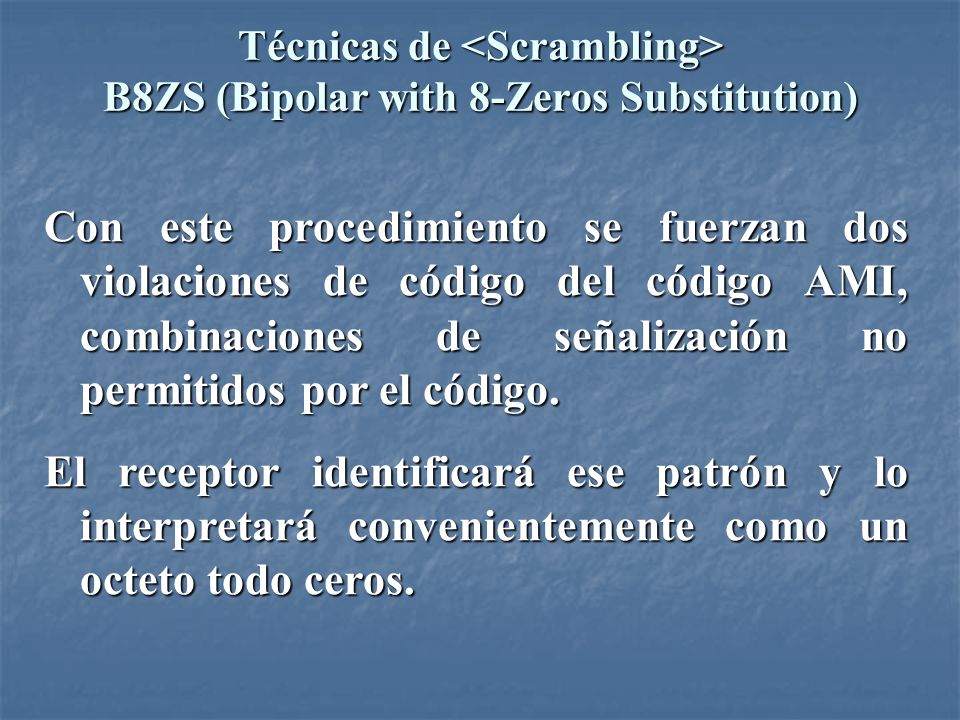 Técnicas de <Scrambling> B8ZS (Bipolar with 8-Zeros Substitution)