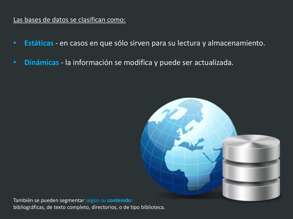 Dinámicas - la información se modifica y puede ser actualizada.