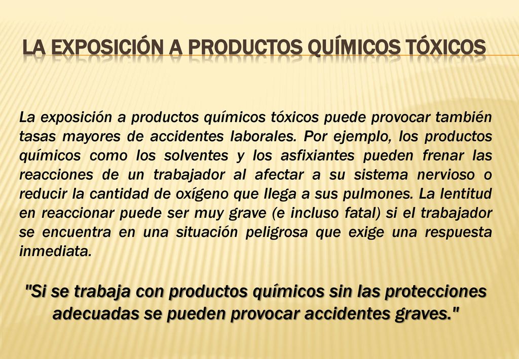 La exposición a productos químicos tóxicos