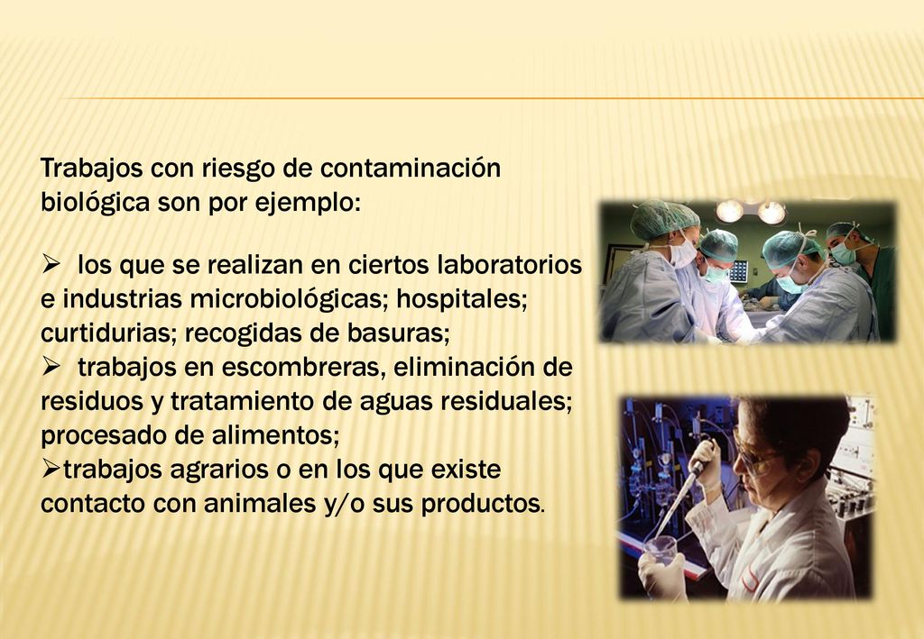 Trabajos con riesgo de contaminación biológica son por ejemplo: