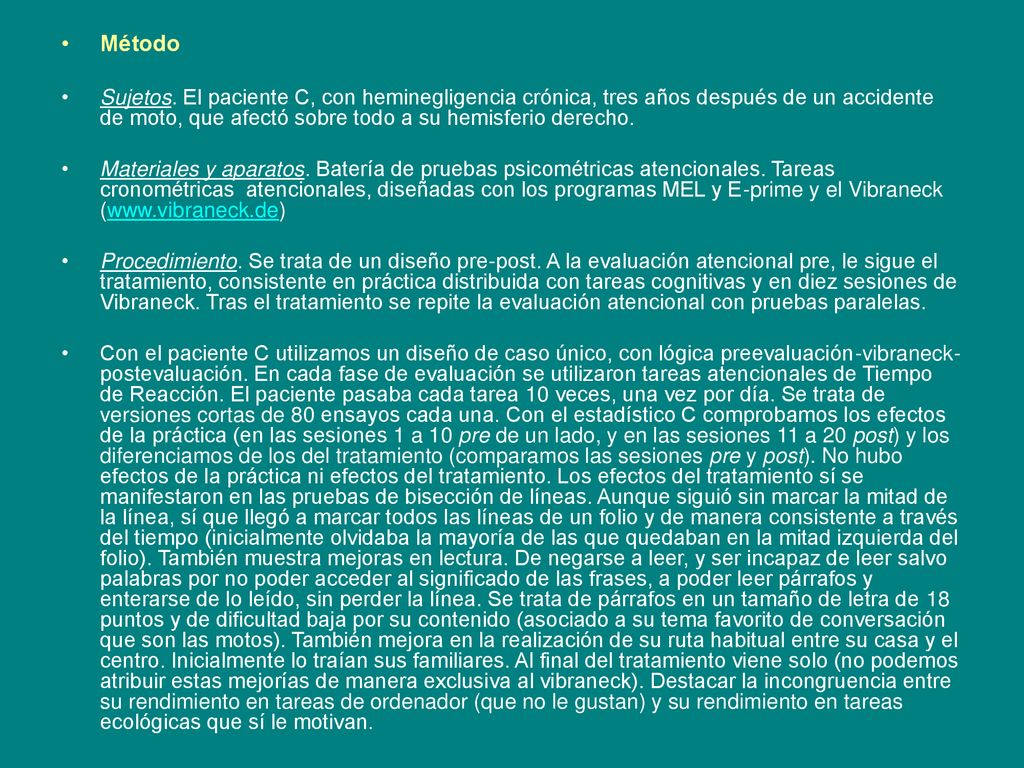 Método Sujetos. El paciente C, con heminegligencia crónica, tres años después de un accidente de moto, que afectó sobre todo a su hemisferio derecho.