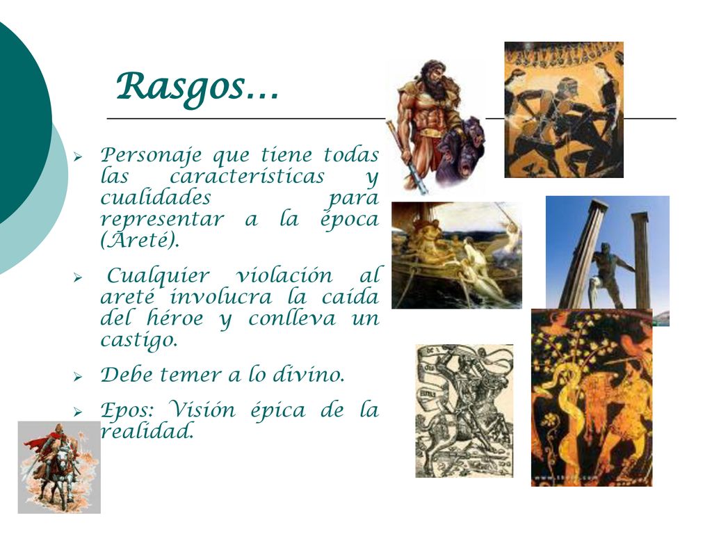 Rasgos… Personaje que tiene todas las características y cualidades para representar a la época (Areté).