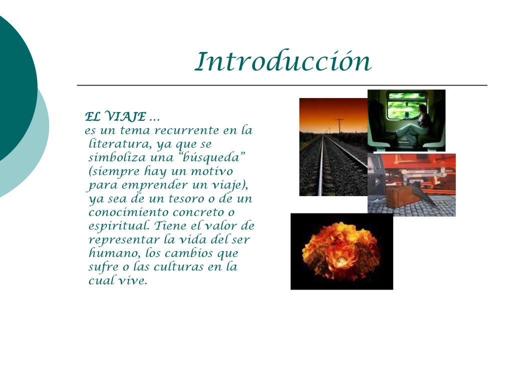 Introducción EL VIAJE … es un tema recurrente en la