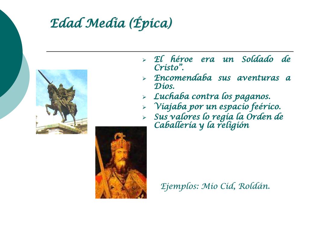 Edad Media (Épica) El héroe era un Soldado de Cristo .