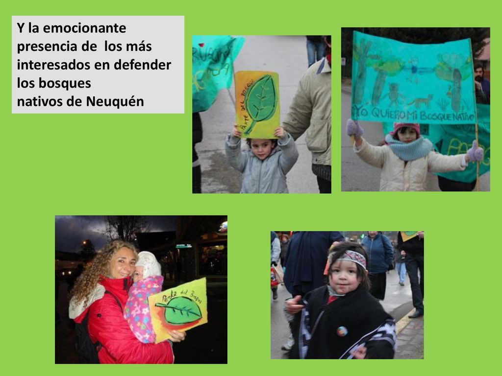 Y la emocionante presencia de los más interesados en defender los bosques