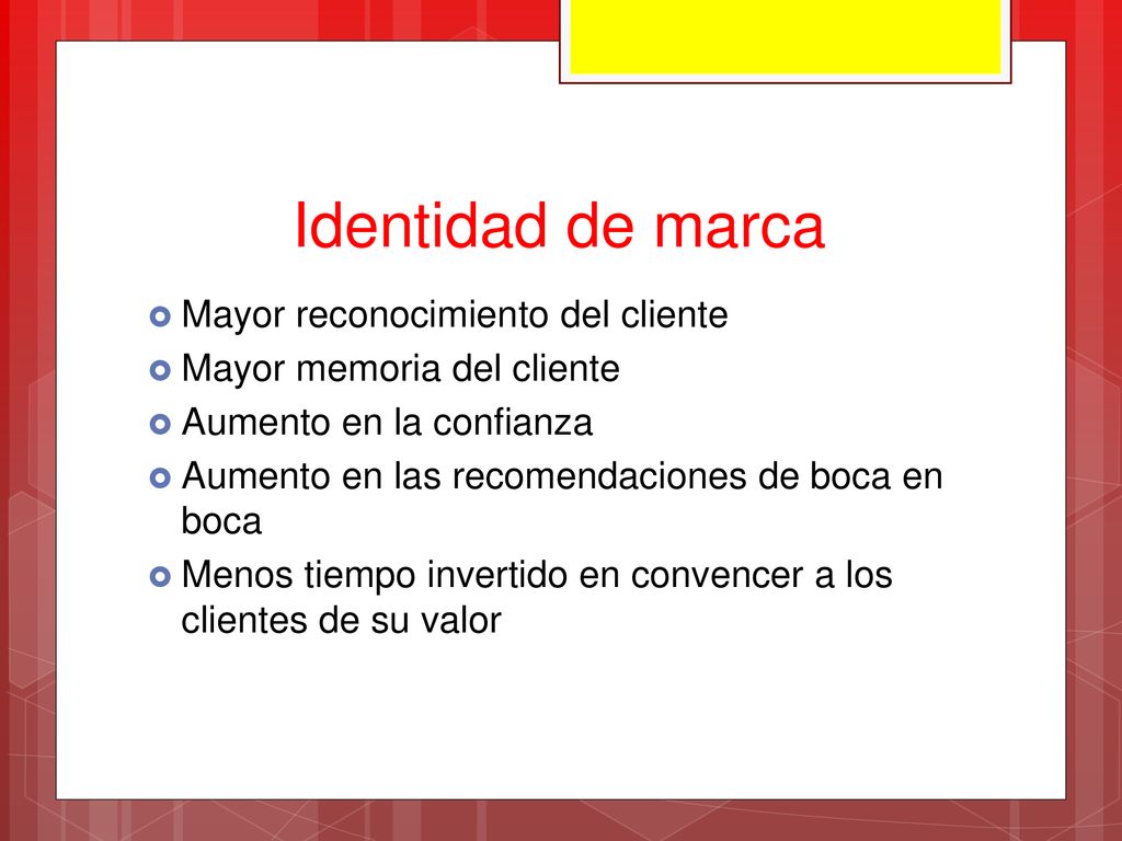 Identidad de marca Mayor reconocimiento del cliente