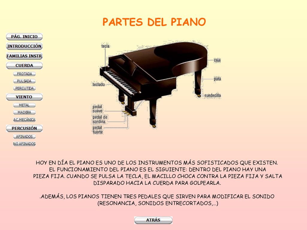 PARTES DEL PIANO HOY EN DÍA EL PIANO ES UNO DE LOS INSTRUMENTOS MÁS SOFISTICADOS QUE EXISTEN.