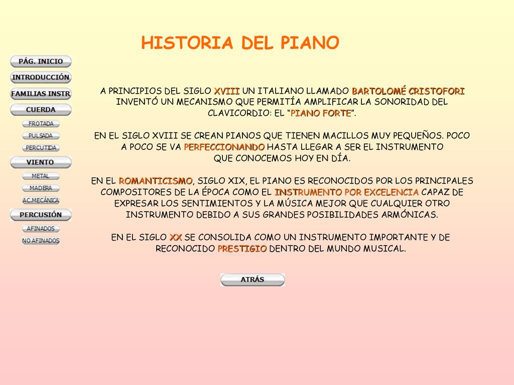 HISTORIA DEL PIANO A PRINCIPIOS DEL SIGLO XVIII UN ITALIANO LLAMADO BARTOLOMÉ CRISTOFORI.