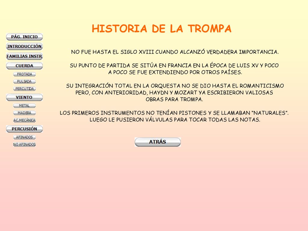 HISTORIA DE LA TROMPA NO FUE HASTA EL SIGLO XVIII CUANDO ALCANZÓ VERDADERA IMPORTANCIA.