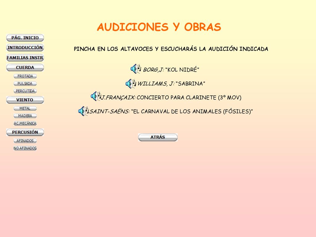 AUDICIONES Y OBRAS PINCHA EN LOS ALTAVOCES Y ESCUCHARÁS LA AUDICIÓN INDICADA. BORG,J: KOL NIDRÉ WILLIAMS, J: SABRINA