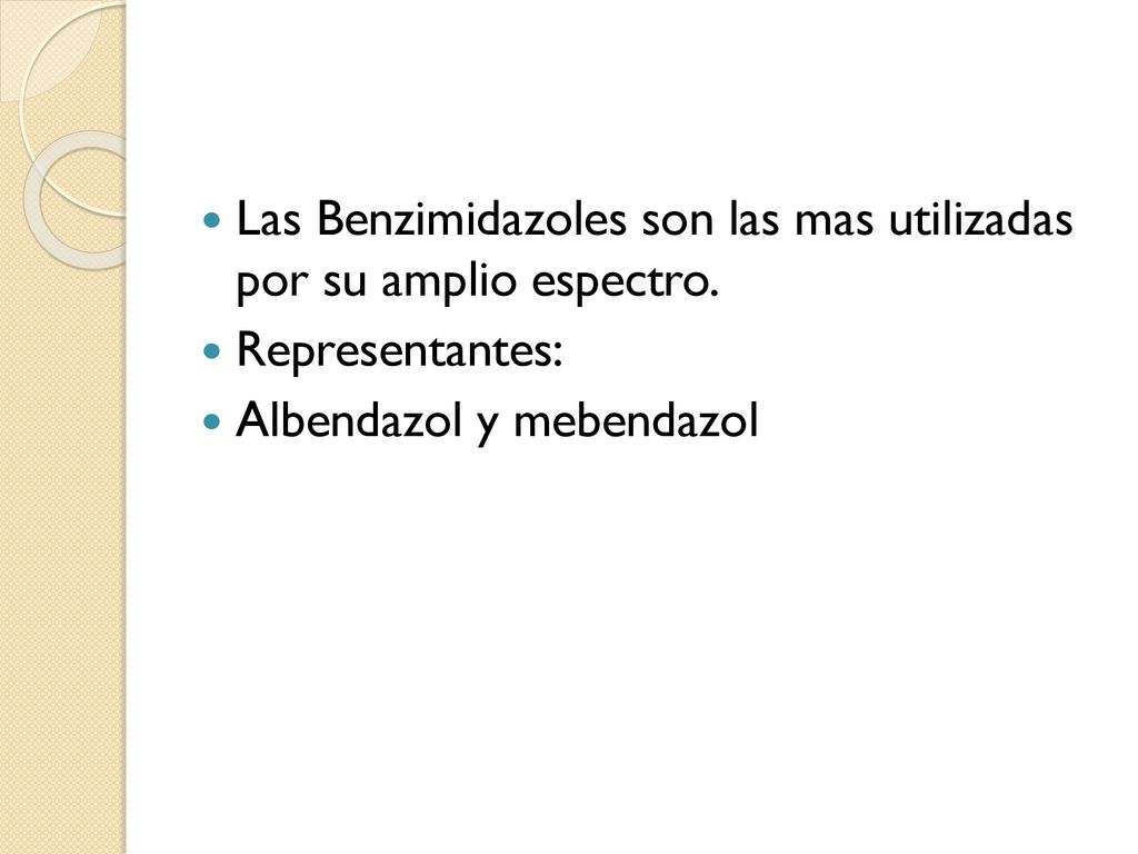 Las Benzimidazoles son las mas utilizadas por su amplio espectro.