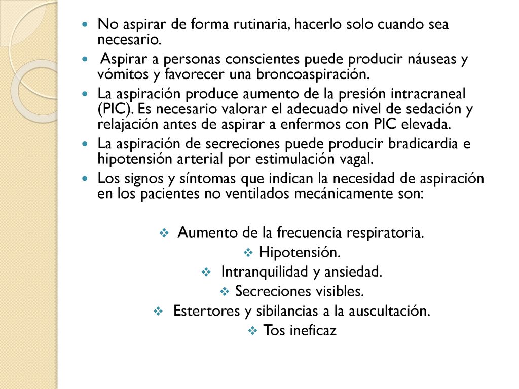 No aspirar de forma rutinaria, hacerlo solo cuando sea necesario.