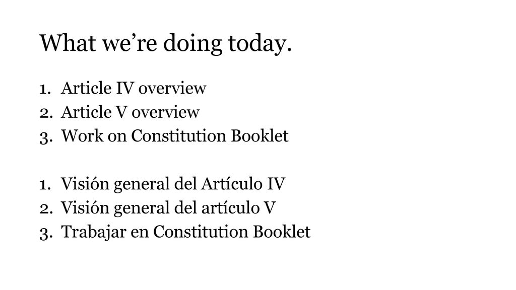 What we’re doing today. Article IV overview Article V overview