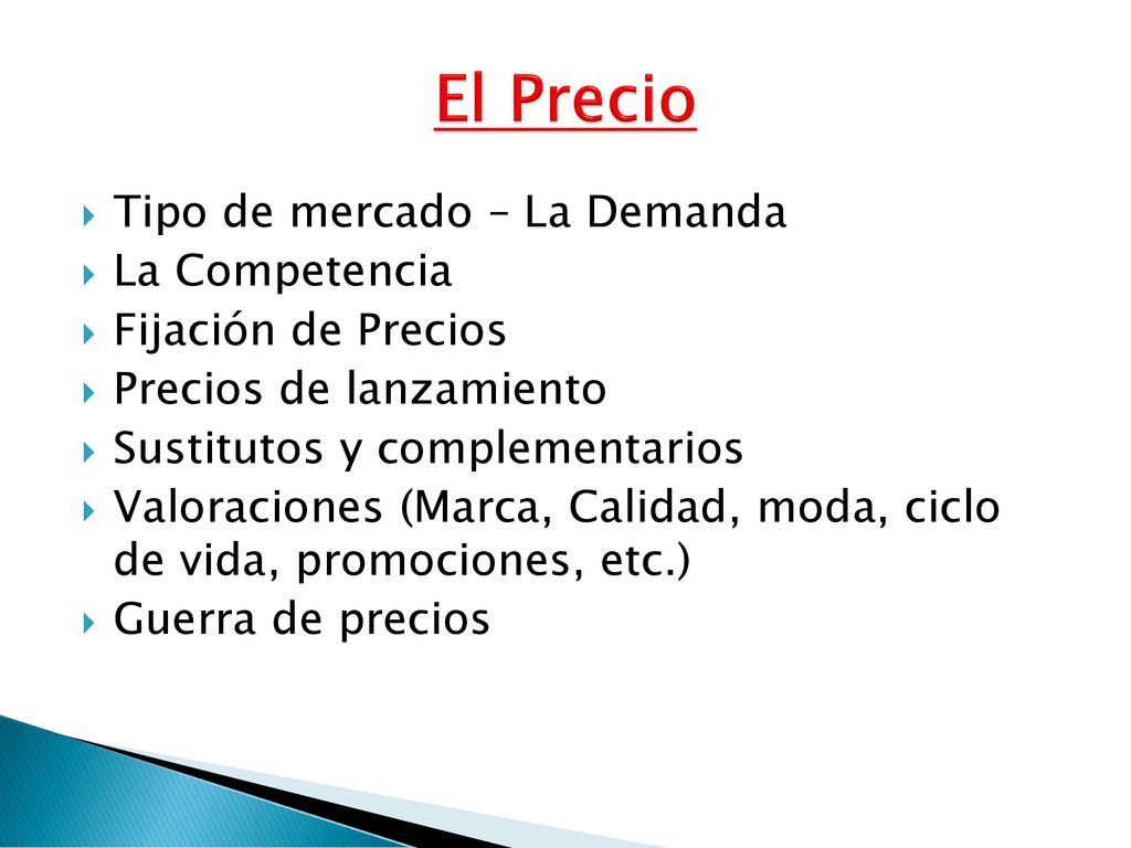 El Precio Tipo de mercado – La Demanda La Competencia
