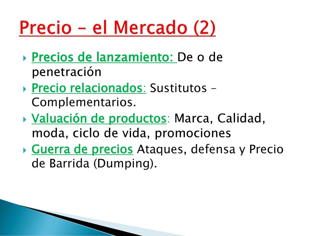 Precio – el Mercado (2) Precios de lanzamiento: De o de penetración