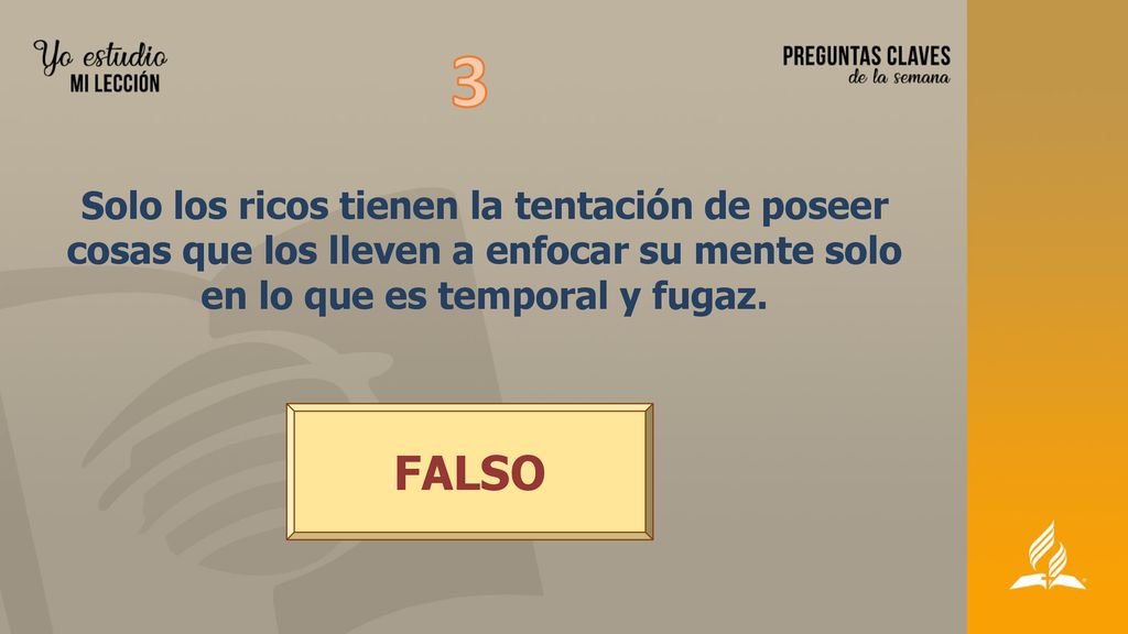 3 Solo los ricos tienen la tentación de poseer cosas que los lleven a enfocar su mente solo en lo que es temporal y fugaz.