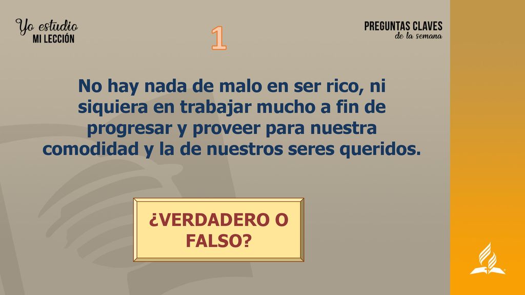 1 No hay nada de malo en ser rico, ni siquiera en trabajar mucho a fin de progresar y proveer para nuestra comodidad y la de nuestros seres queridos.