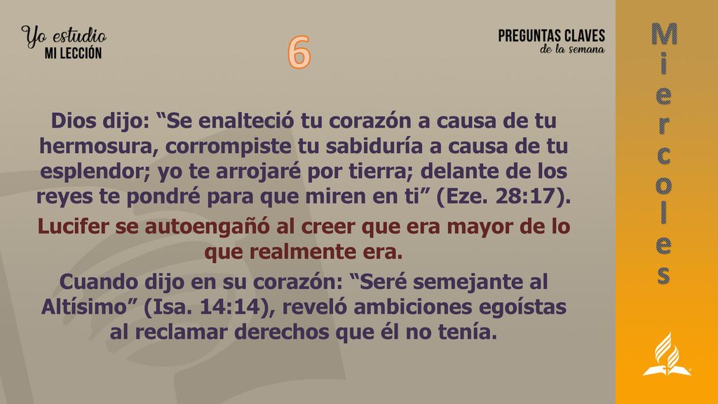 Lucifer se autoengañó al creer que era mayor de lo que realmente era.