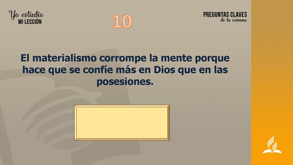 10 El materialismo corrompe la mente porque hace que se confíe más en Dios que en las posesiones.