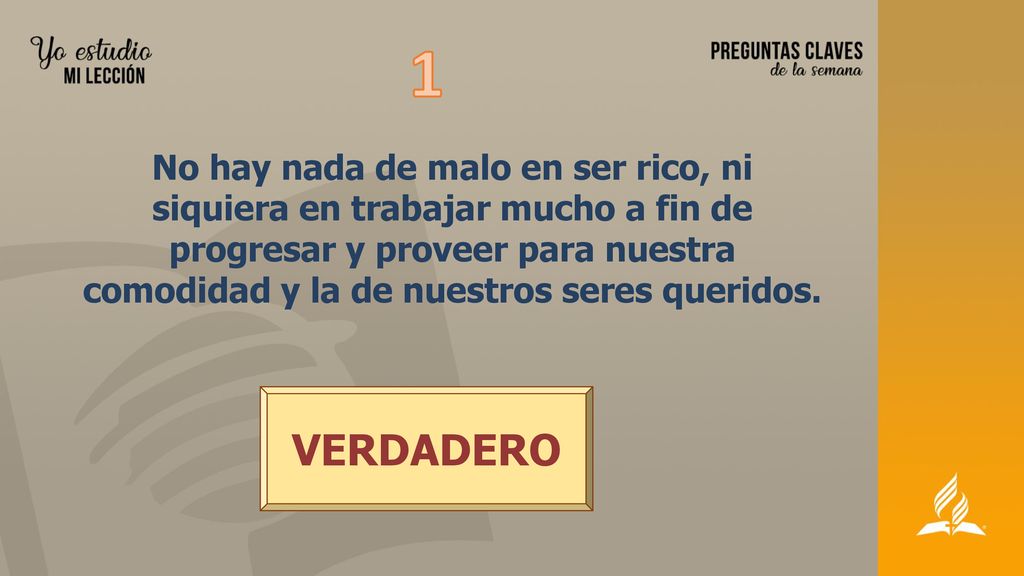 1 No hay nada de malo en ser rico, ni siquiera en trabajar mucho a fin de progresar y proveer para nuestra comodidad y la de nuestros seres queridos.