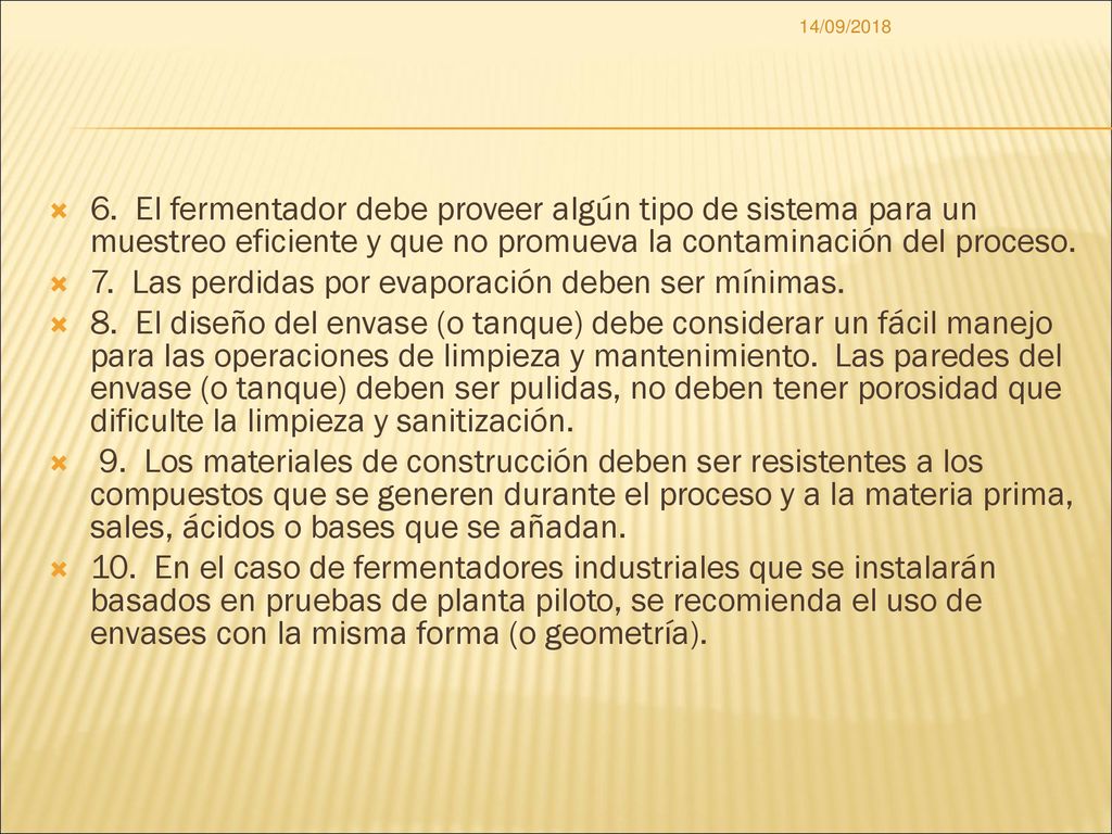7. Las perdidas por evaporación deben ser mínimas.