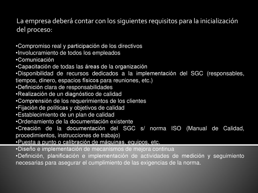 La empresa deberá contar con los siguientes requisitos para la inicialización del proceso: