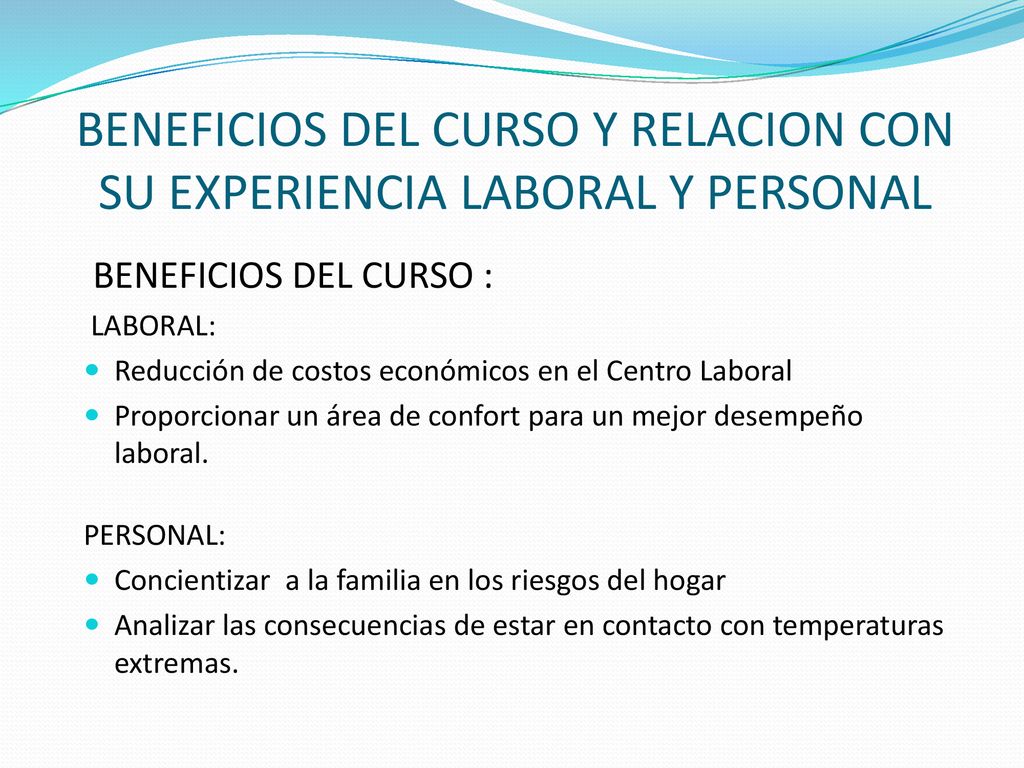 BENEFICIOS DEL CURSO Y RELACION CON SU EXPERIENCIA LABORAL Y PERSONAL