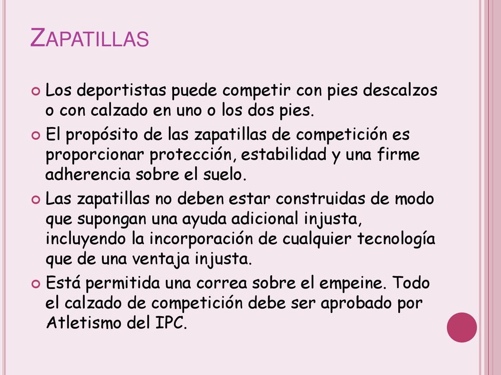 Zapatillas Los deportistas puede competir con pies descalzos o con calzado en uno o los dos pies.