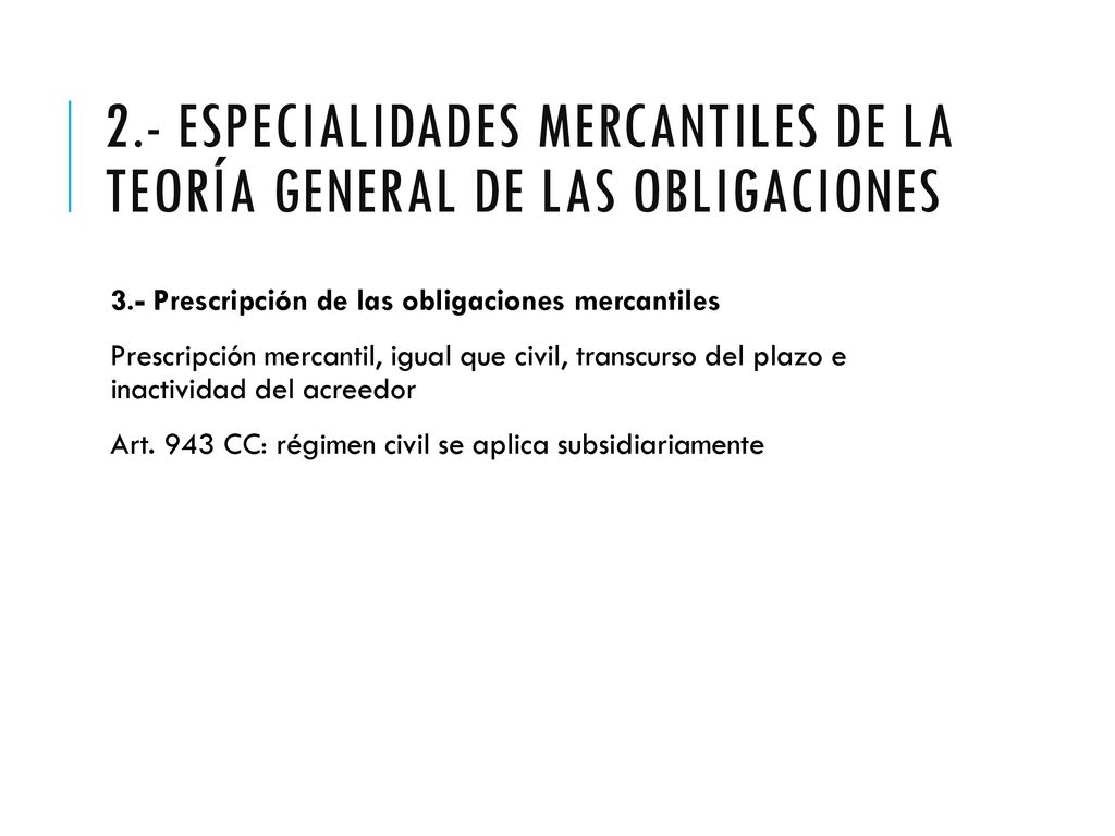 2.- Especialidades mercantiles de la teoría general de las obligaciones
