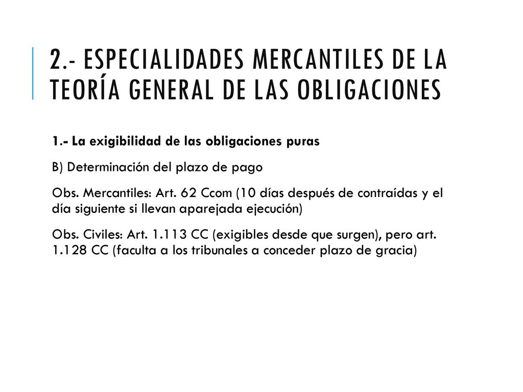 2.- Especialidades mercantiles de la teoría general de las obligaciones