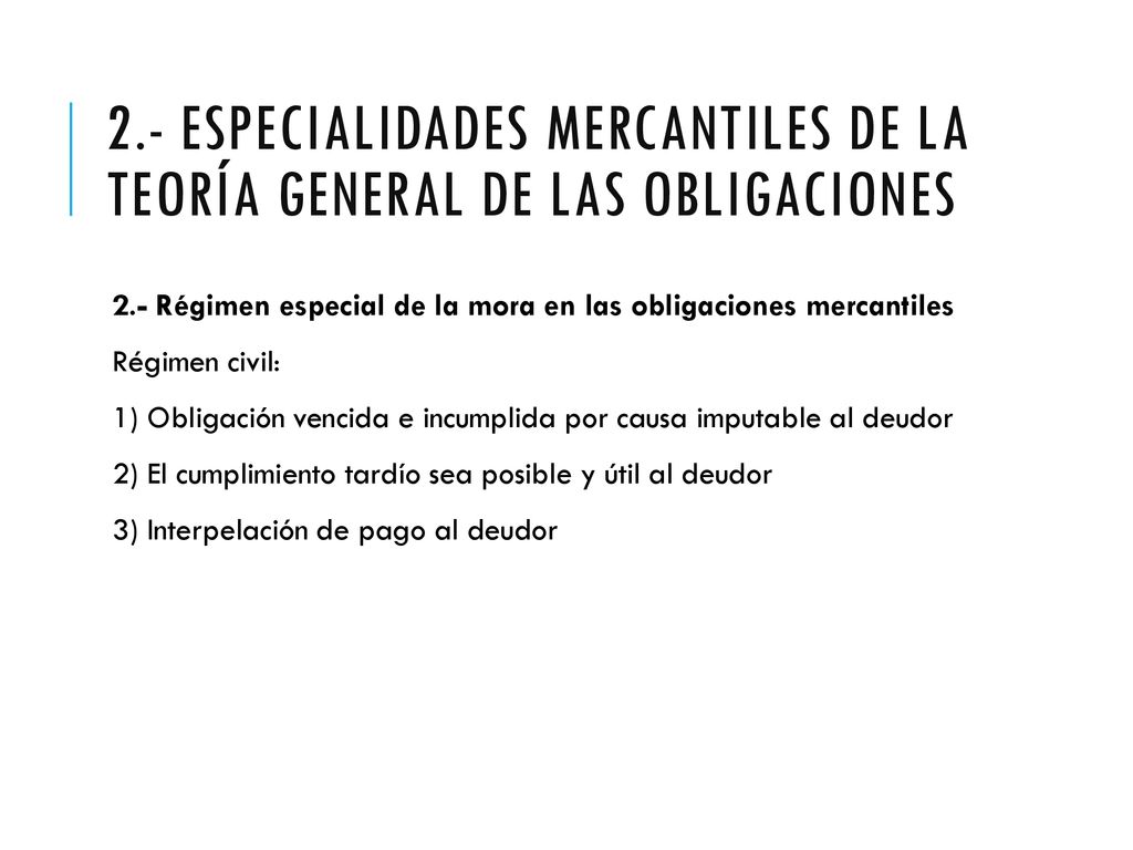 2.- Especialidades mercantiles de la teoría general de las obligaciones