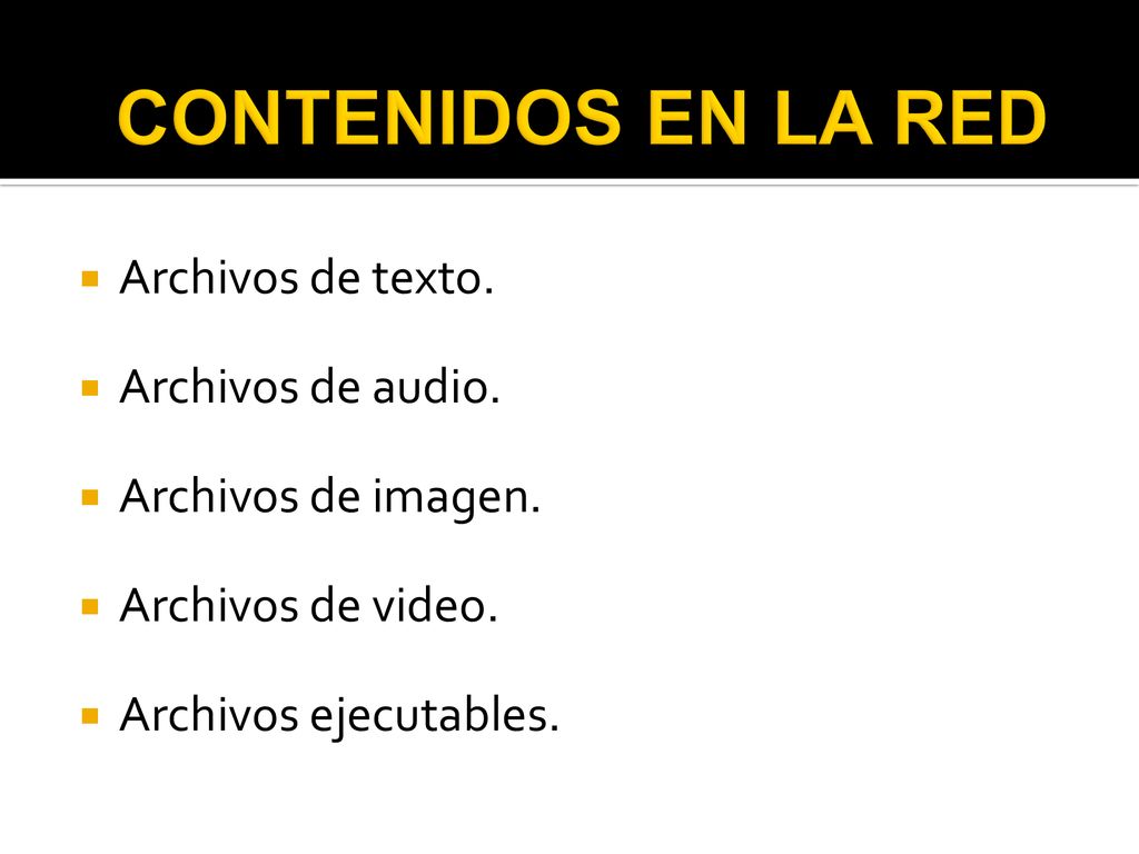 CONTENIDOS EN LA RED Archivos de texto. Archivos de audio.