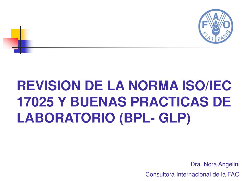 REVISION DE LA NORMA ISO/IEC Y BUENAS PRACTICAS DE LABORATORIO (BPL- GLP)