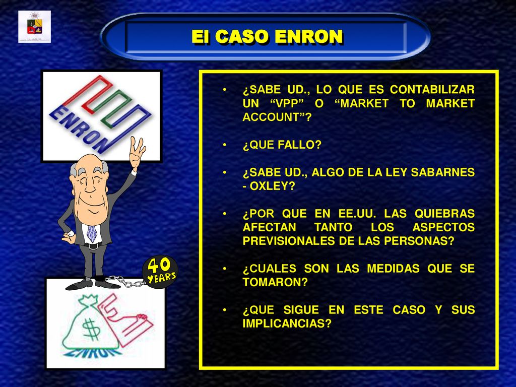 El CASO ENRON ¿SABE UD., LO QUE ES CONTABILIZAR UN VPP O MARKET TO MARKET ACCOUNT ¿QUE FALLO