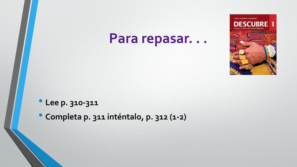 Para repasar. . . Lee p Completa p. 311 inténtalo, p. 312 (1-2)