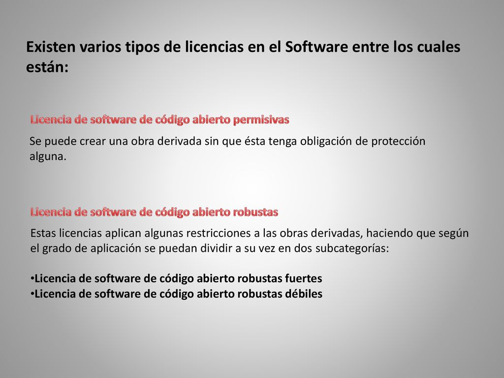 Existen varios tipos de licencias en el Software entre los cuales están: