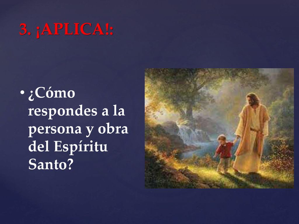 3. ¡APLICA!: ¿Cómo respondes a la persona y obra del Espíritu Santo