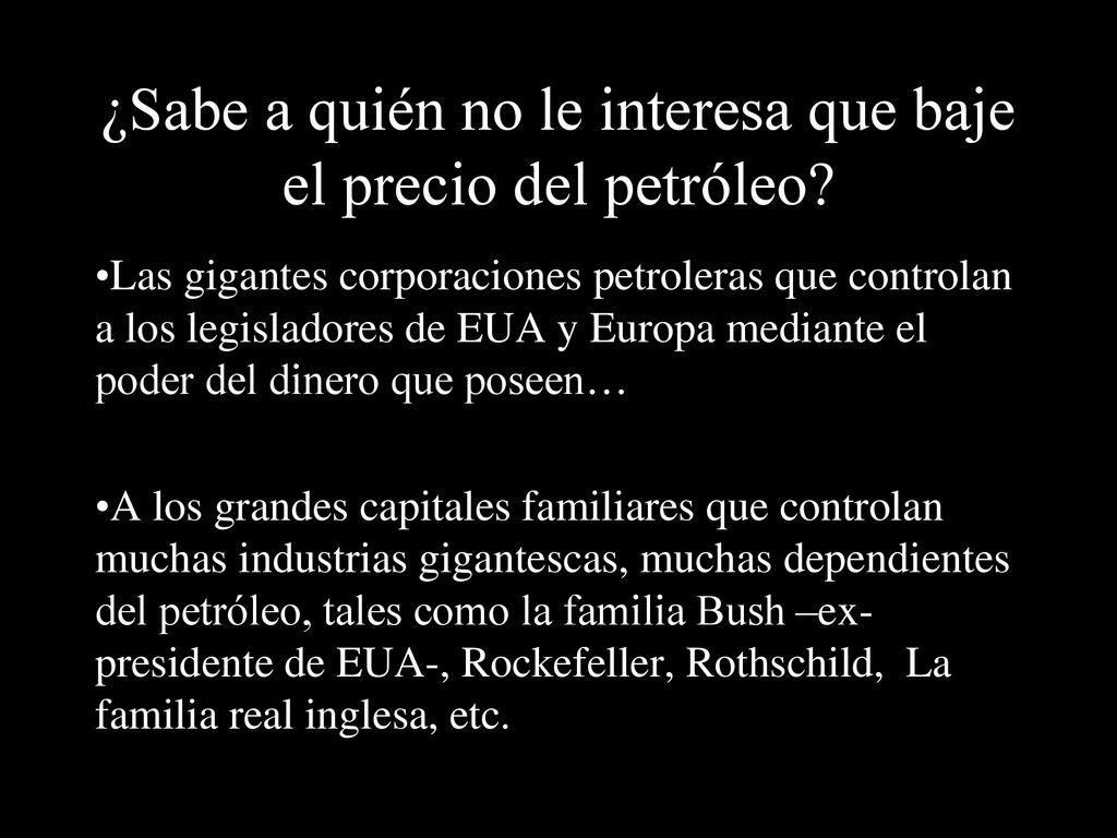 ¿Sabe a quién no le interesa que baje el precio del petróleo