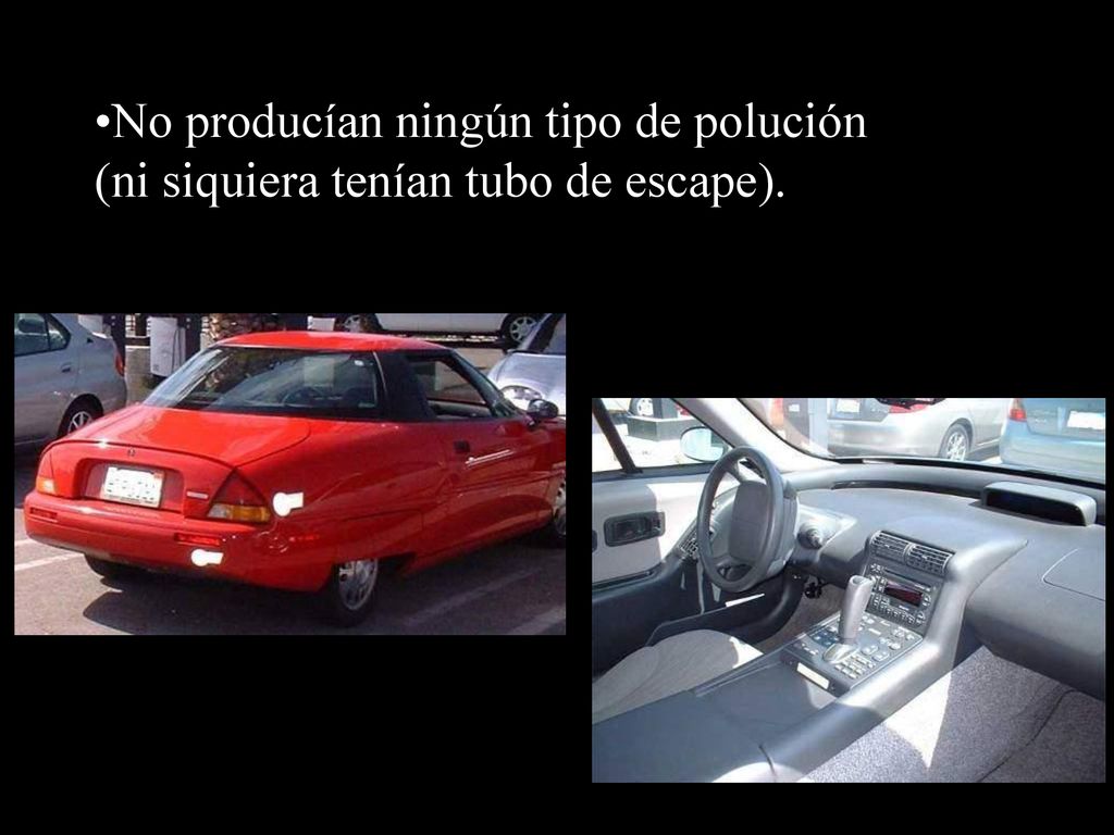 No producían ningún tipo de polución (ni siquiera tenían tubo de escape).