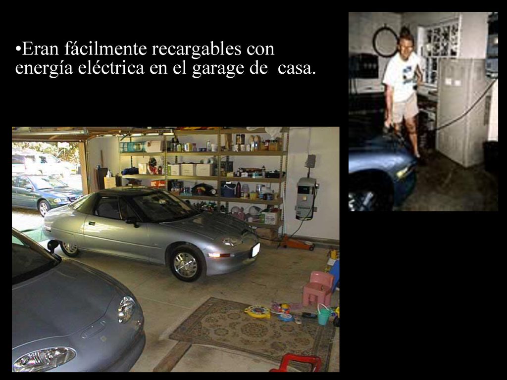 Eran fácilmente recargables con energía eléctrica en el garage de casa.