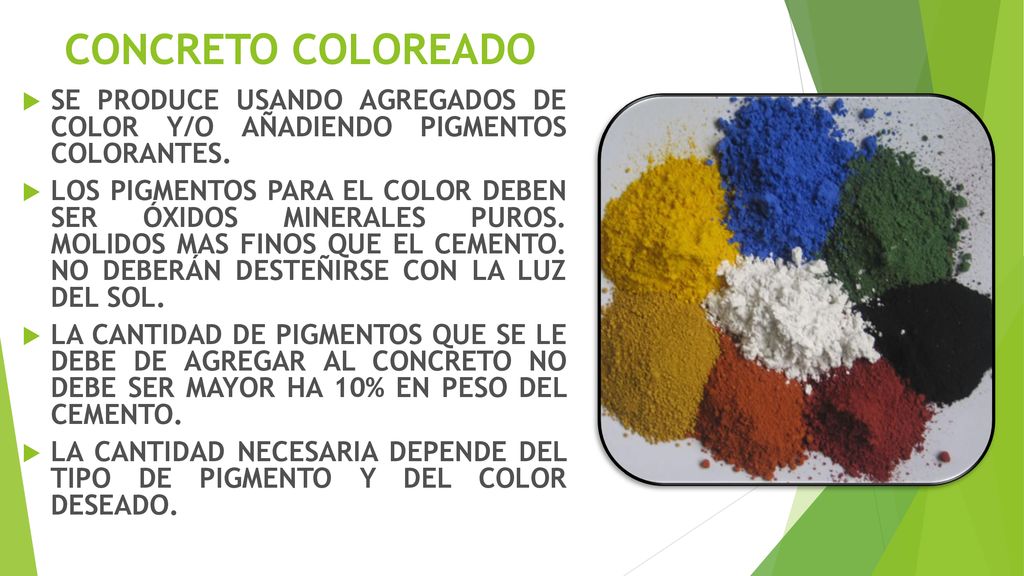 CONCRETO COLOREADO SE PRODUCE USANDO AGREGADOS DE COLOR Y/O AÑADIENDO PIGMENTOS COLORANTES.
