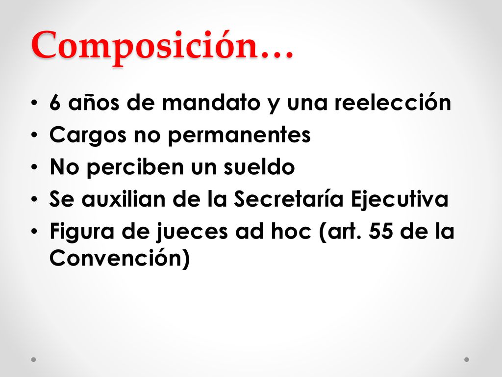 Composición… 6 años de mandato y una reelección Cargos no permanentes
